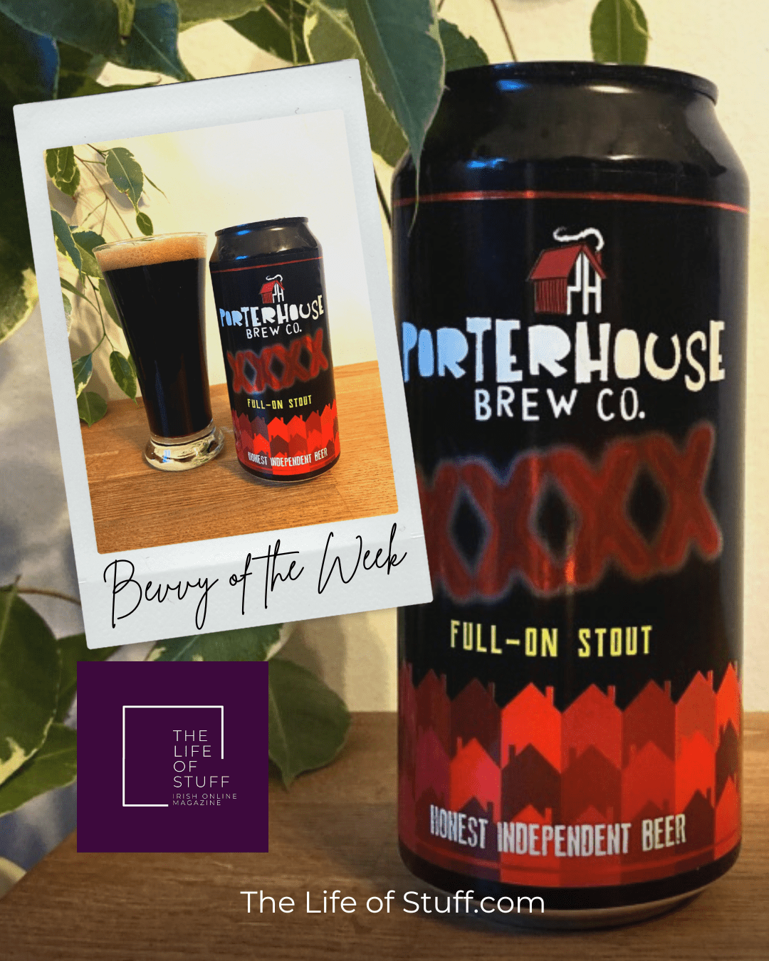 Bevvy of the Week - Porterhouse XXXX Full On Stout - The Life of Stuff