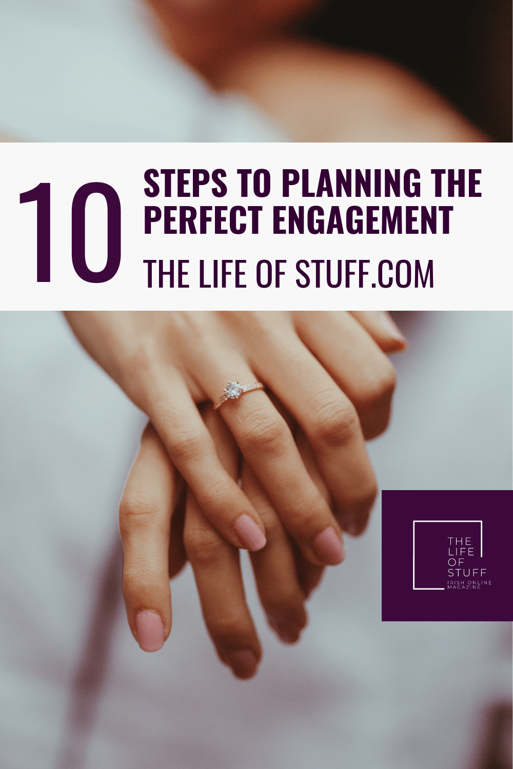 10 Steps To Planning The Perfect Engagement - The Life of Stuff