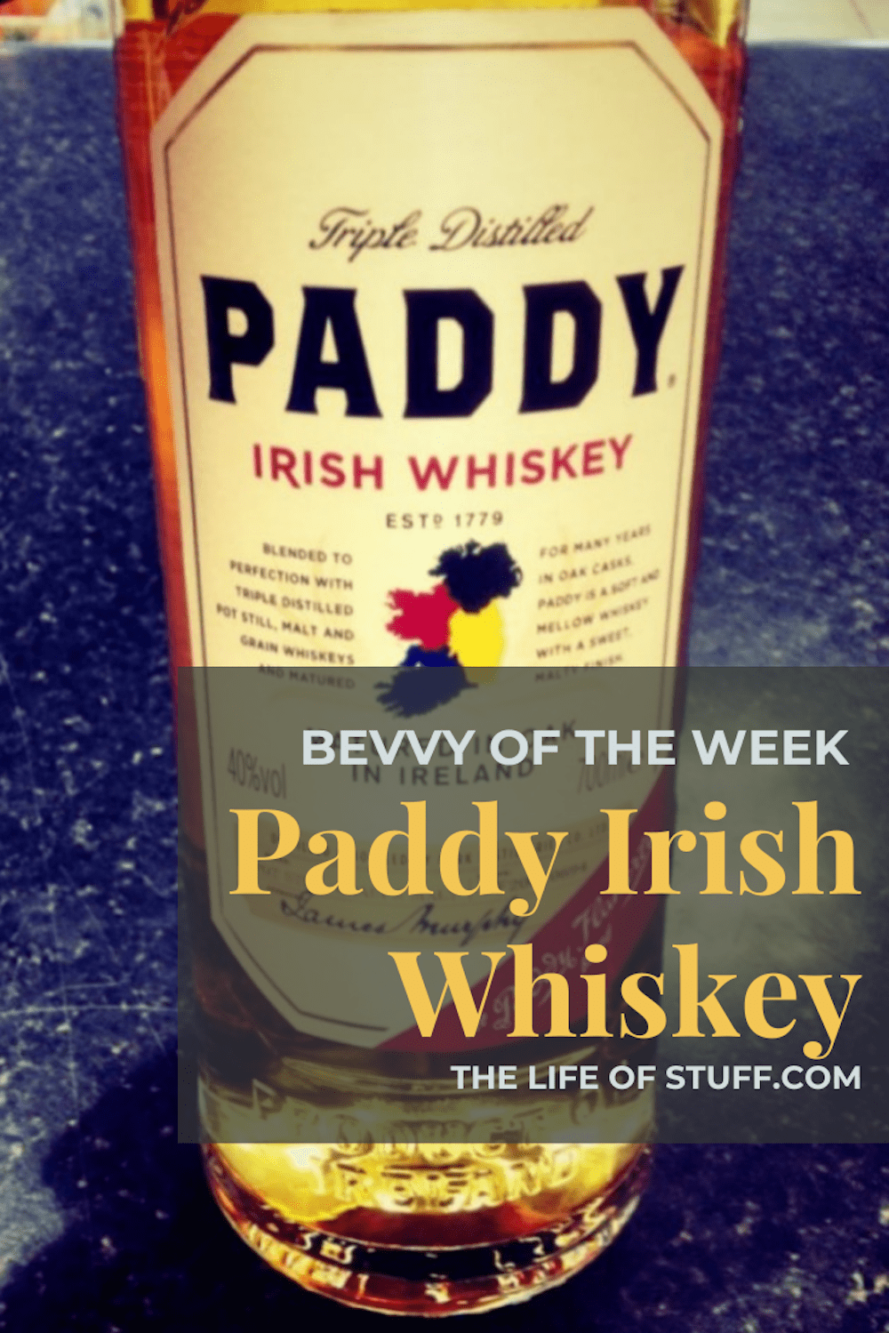 Bevvy of the Week - Paddy Irish Whiskey - The Life of Stuff