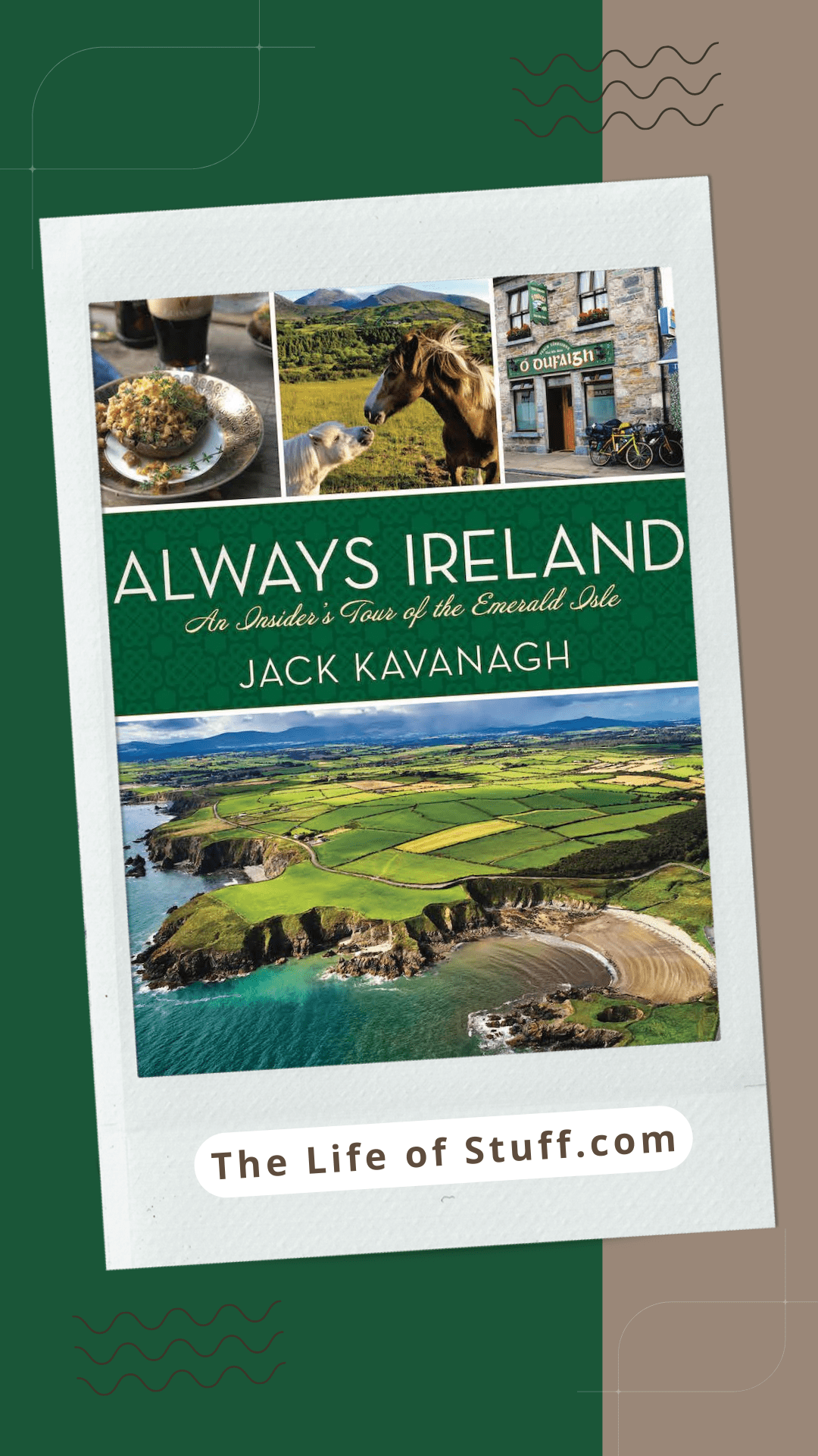 ALWAYS IRELAND BY JACK KAVANAGH - AN INSIDER'S TOUR OF THE EMERALD ISLE - THE LIFE OF STUFF - Irish Online Magazine