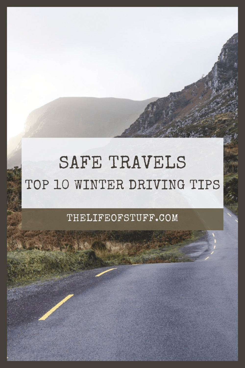 Safe Travels - Top 10 Winter Driving Tips - The Life of Stuff