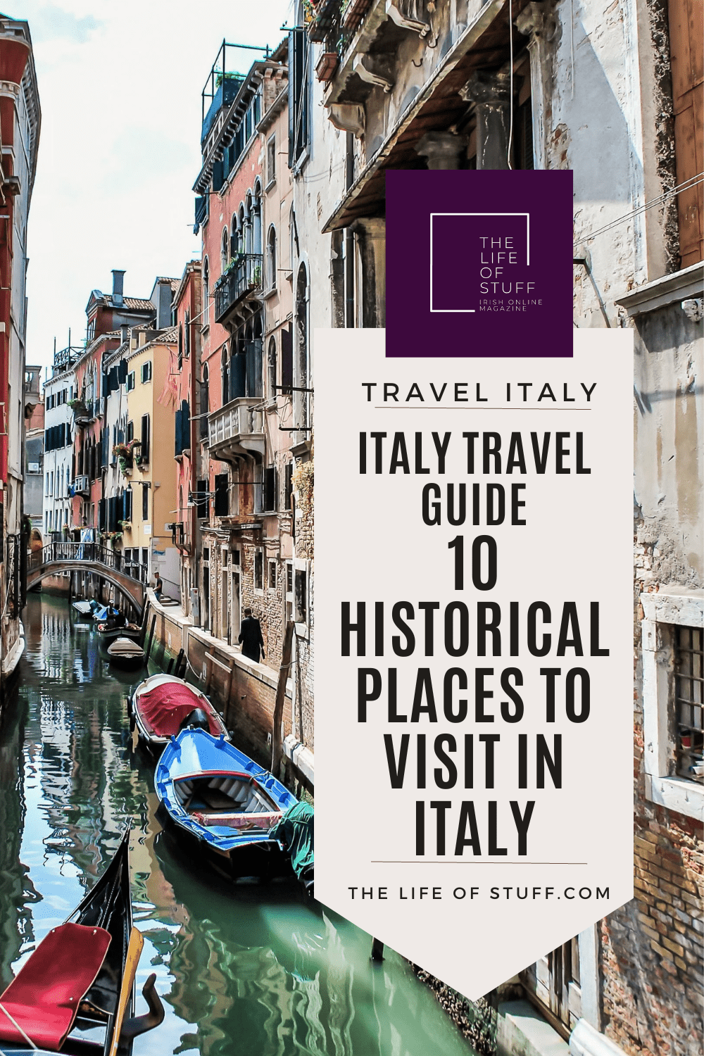 Italy Travel Guide - 10 Historical Places to Visit in Italy - The Life of Stuff