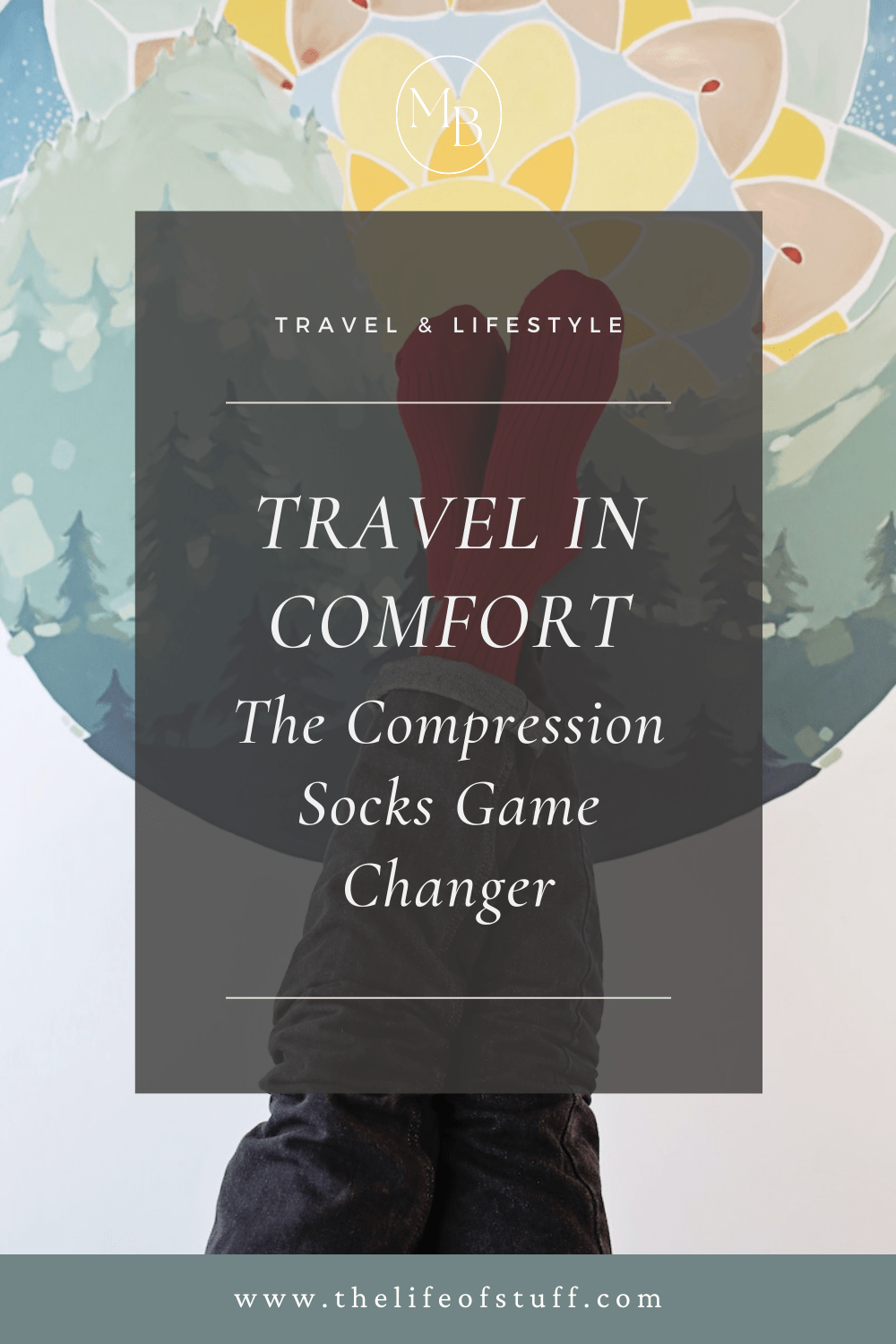 Travel in Comfort - The Compression Socks Game Changer - The Life of Stuff
