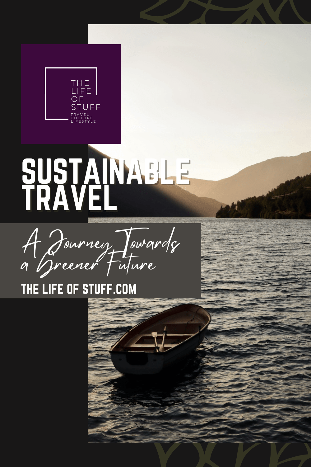 Embracing Sustainable Travel - Towards a Greener Future - The Life of Stuff