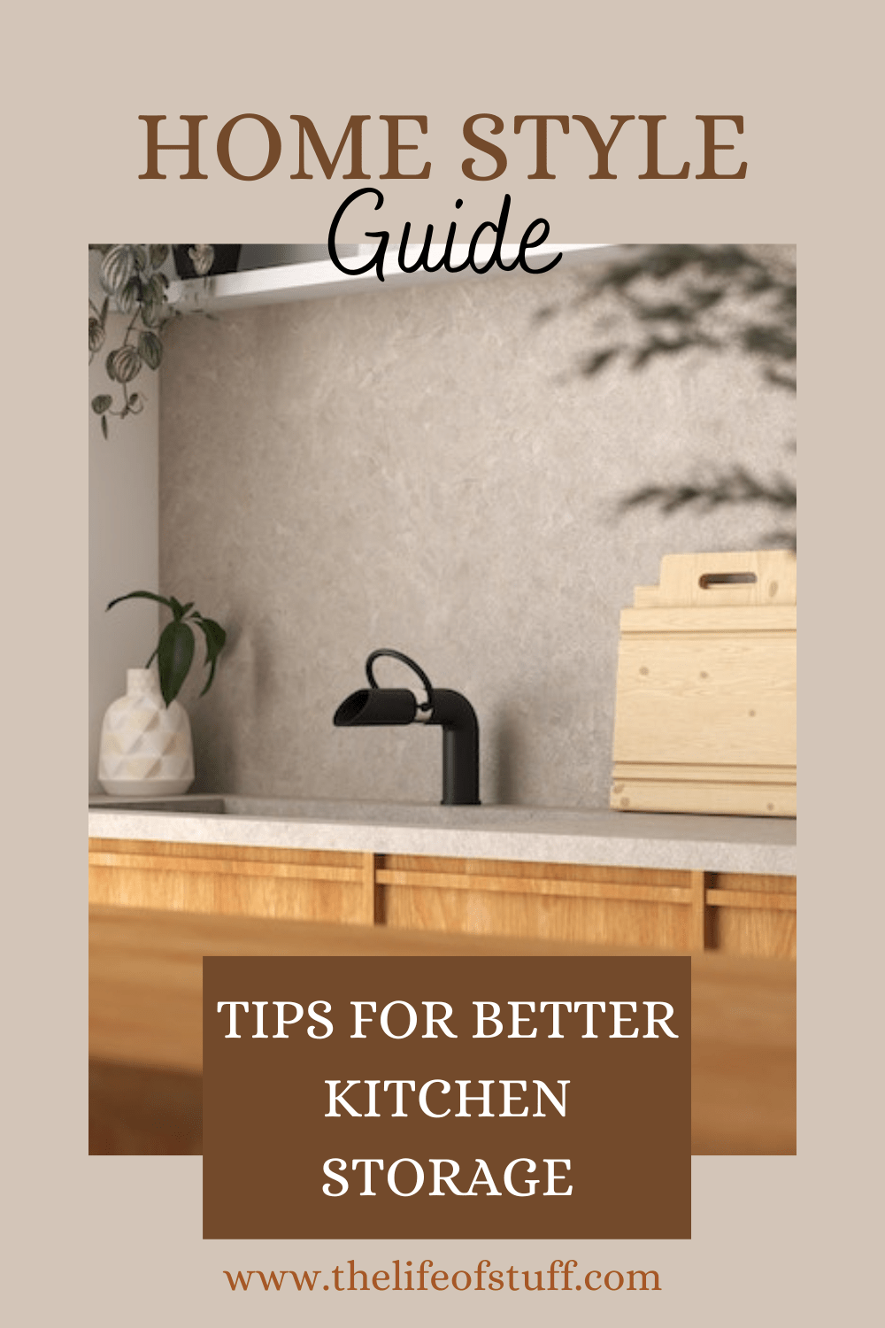 Home Style Guide - Tips for Better Kitchen Storage - The Life of Stuff