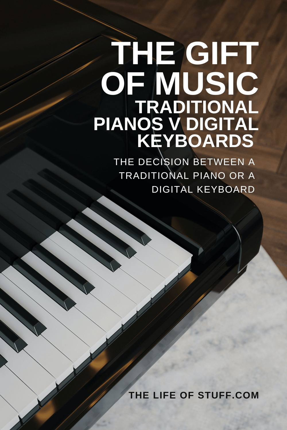 Music Gift Guide - Traditional Pianos V Digital Keyboards - The Life of Stuff