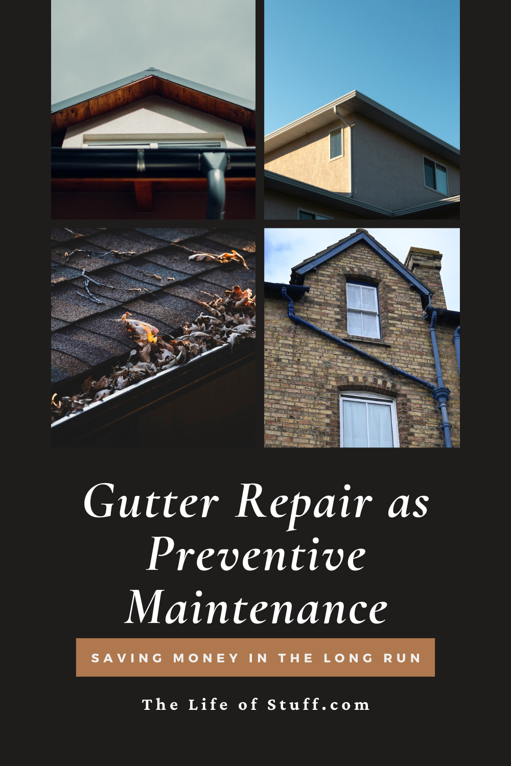 Gutter Repair as Preventive Maintenance - The Life of Stuff
