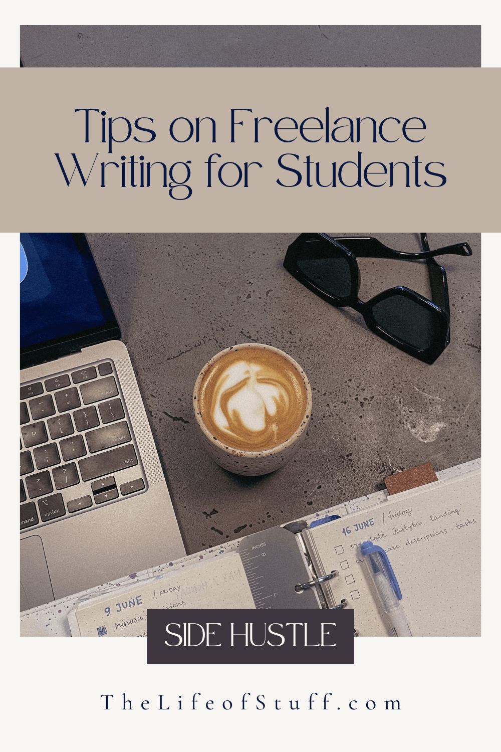 Tips on Freelance Writing for Students - The Life of Stuff