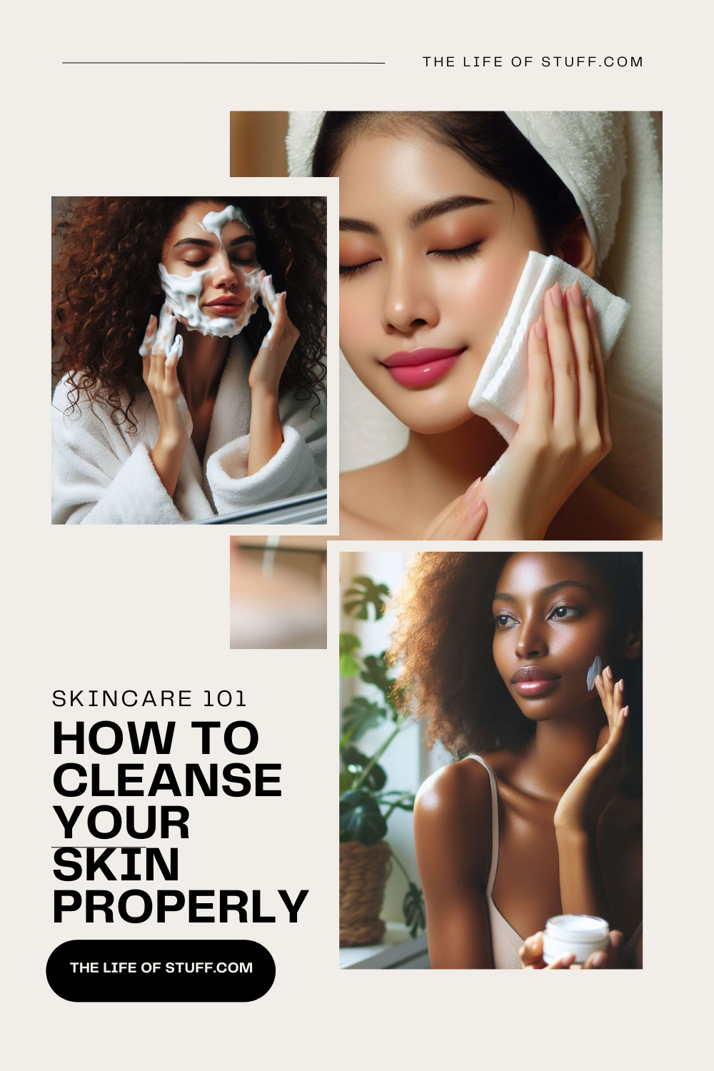 Skincare 101 - How to Cleanse Your Skin Properly - The Life of Stuff
