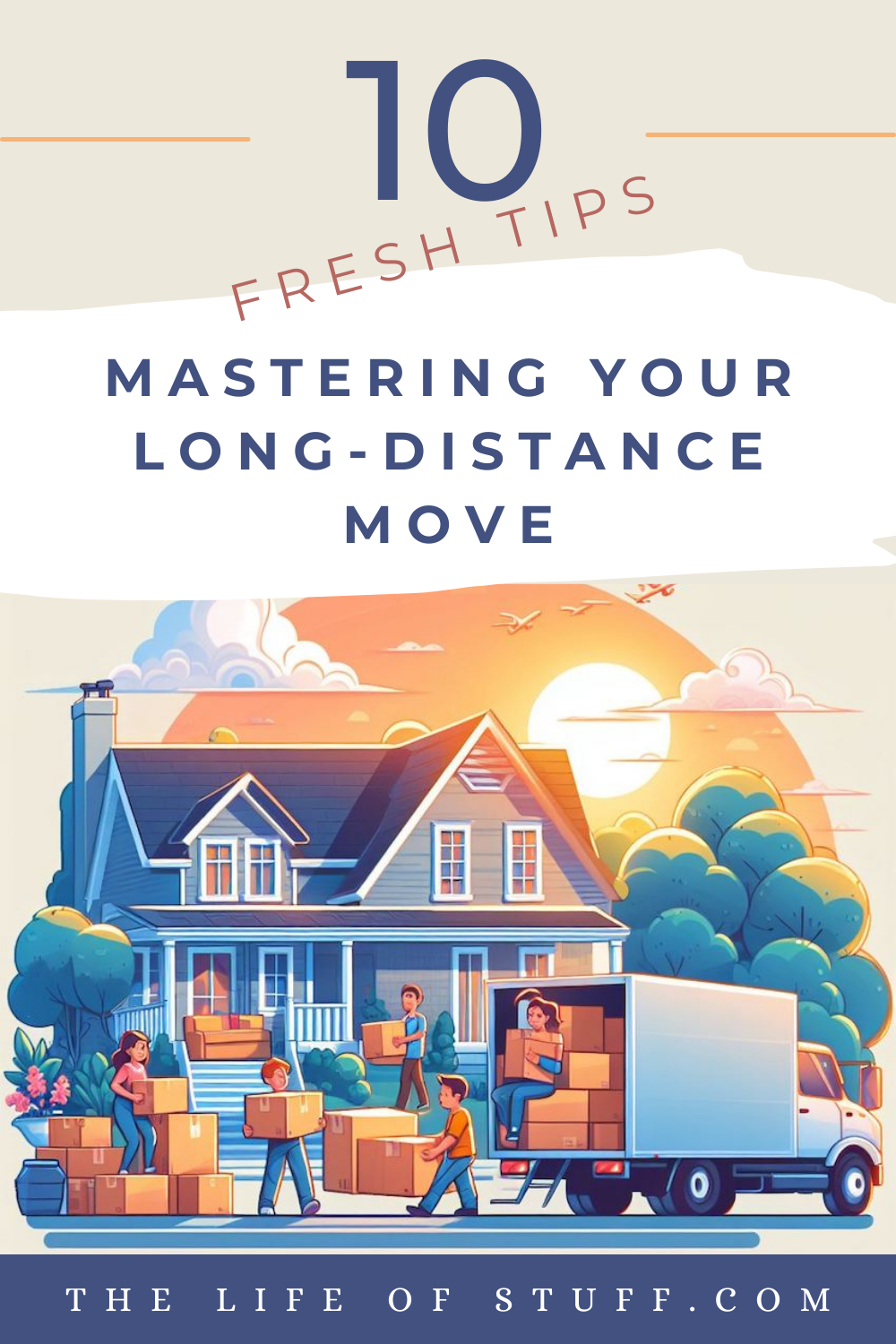 A Fresh Approach to Mastering Your Long-Distance Move - The Life of Stuff